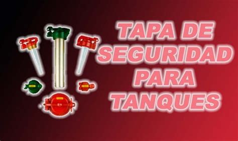 Tapas De Seguridad Para Tanques De Combustibles Flousa S A