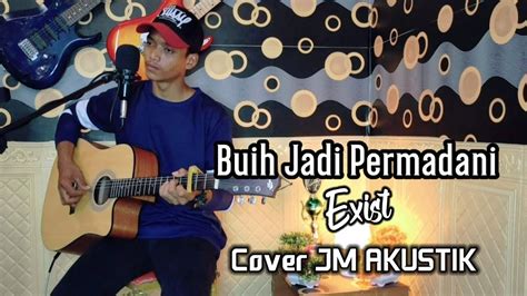 Buih Jadi Permadani Exist Cover Jm Akustik Youtube