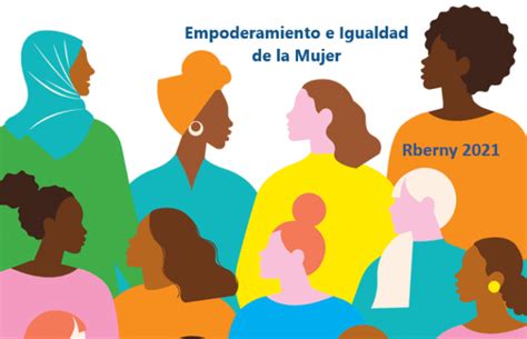 Empoderamiento E Igualdad De La Mujer Sitio Rberny