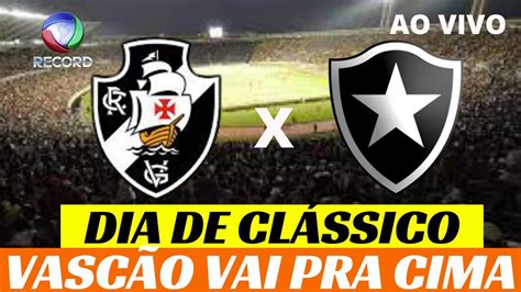 Vasco X Botafogo Tudo Que Precisa Saber A Invas O Cruzmaltina No