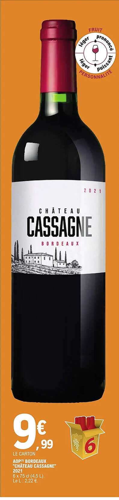 Promo Aop Bordeaux château Cassagne 2021 chez E Leclerc iCatalogue fr