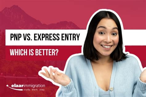 PNP vs. Express Entry: Which is better for you?