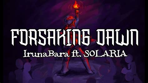 Forsaking Dawn IrunaBara Ft SOLARIA YouTube