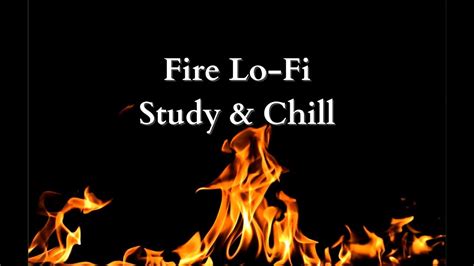 Fire Lo Fi Music Playlist 🎶 Study Work Relax And Chill 🍀 Youtube