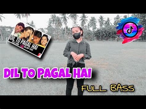 Dj India Dil To Pagal Hai Full Bass Trend Tiktok Ghopal Usman