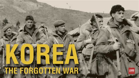 Legion Magazine Korea The Forgotten War Youtube