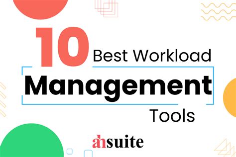 10 Best Workload Management Tools For 2023 Ahsuite Blog