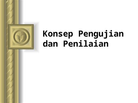 PPT Konsep Pengujian Dan Penilaian Ppt DOKUMEN TIPS