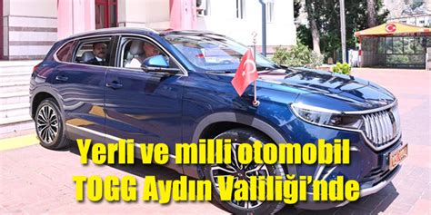 Yerli Ve Milli Otomobil Togg Ayd N Valili Inde