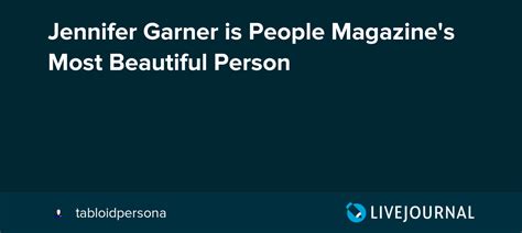 Jennifer Garner Is People Magazine S Most Beautiful Person Ohnotheydidnt — Livejournal