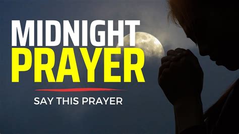 MIDNIGHT PRAYER 12am Midnight Hour Prayer Pray This Powerful Late