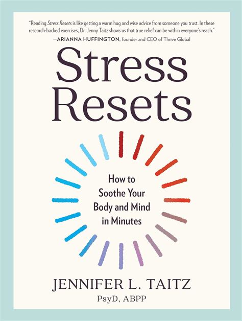 Stress Resets How To Soothe Your Body And Mind In Minutes Taitz Psyd