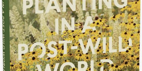 Book Review: Planting in a Post-Wild World | Piedmont Master Gardeners