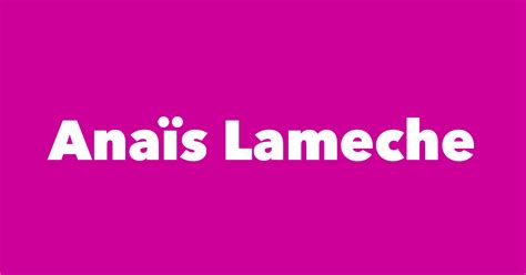 Anaïs Lameche Spouse Children Birthday And More