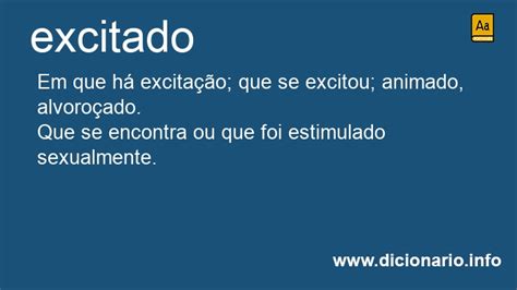 Como Se Escreve Excitado - Significado de Excitado