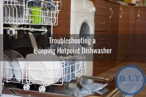 Hotpoint Dishwasher Beeping How To Fix Ready To Diy