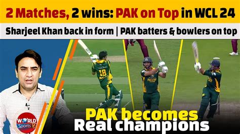 Pak On Top In Wcl 2024 Sharjeel Khan Back In Form World Championship Of Legends 2024 Youtube