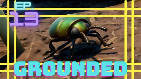 Grounded Ep My First Scarab Youtube