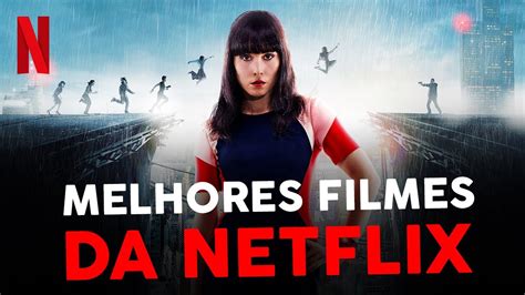 Melhores Filmes Na Netflix Para Assistir Em Youtube