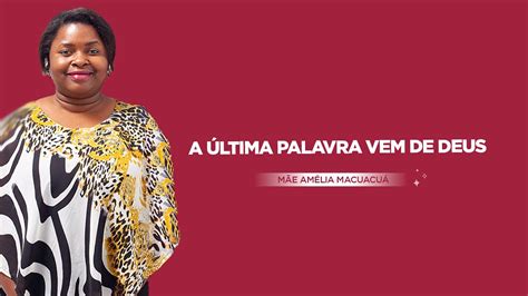 A Ltima Palavra Vem De Deus Youtube