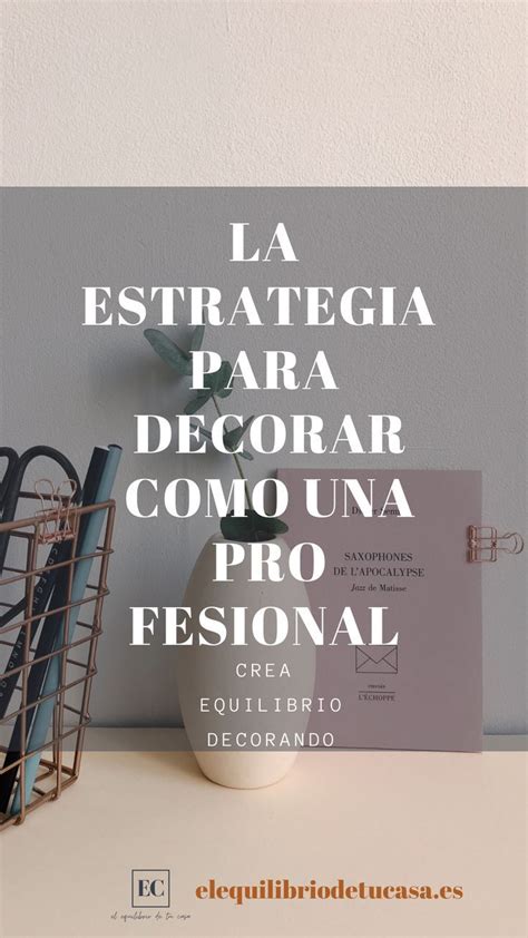 LA ESTRATEGIA QUE NECESITAS PARA EMPEZAR A DECORAR COMO UNA PROFESIONAL