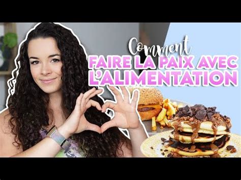 Faire Enfin La Paix Avec L Alimentation Youtube