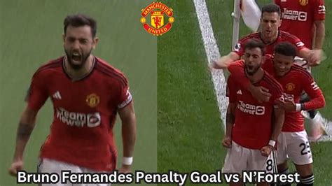 Bruno Fernandes Penalty Goal Vs Nottingham Forest Man United Vs