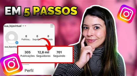 5 Passos Para Criar Um Perfil Do Zero No Instagram O Que Eu Faria Se