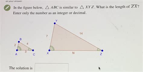 Solved On Your Answer In The Figure Below ABC Is Similar To XYZ