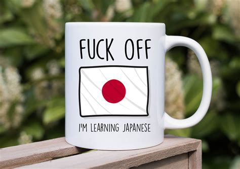 Fuck Off I M Learning Japanese Japan Mug Rude Mug Japan Etsy