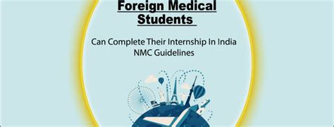 Nmc Internship Registration Guidelines For Foreign Medical Students