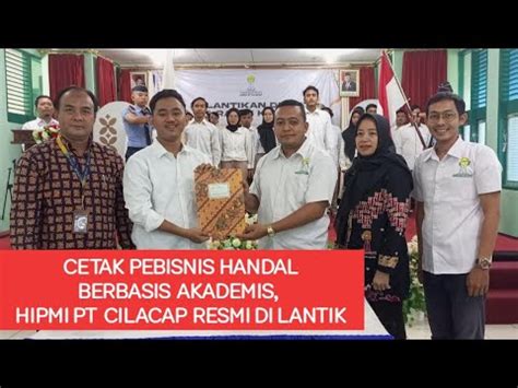 Cetak Pebisnis Handal Berbasis Akademis Hipmi Pt Cilacap Resmi Di