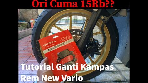 Tutorial Ganti Kampas Rem New Vario Cbs Ori Cuma Rb Youtube