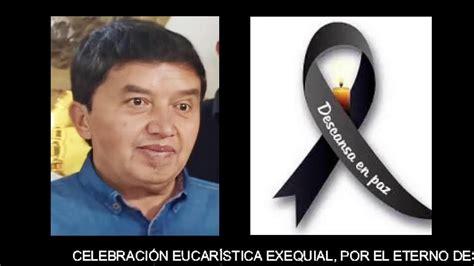 Celebraci N Eucar Stica Exequial Por El Eterno Descanso Del Se Or