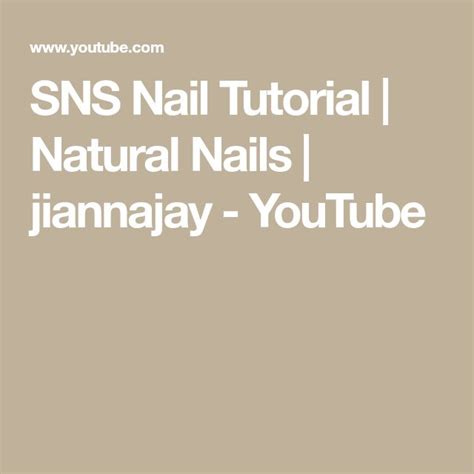 Sns Nail Tutorial Natural Nails Jiannajay Youtube Sns Nails