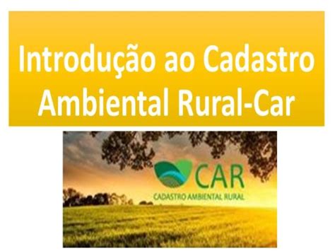 Curso De Introdu O Ao Cadastro Ambiental Rural Car Buzzero