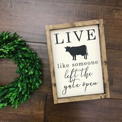 Live Like Someone Left The Gate Open Sign Cow Sign Farm Etsy Farm