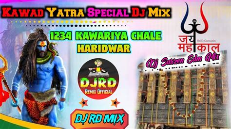 1234 Kawariya Chale Haridwar Dj Sarzen Kawad Yatra Special Dj Edm Mix Dj Rd Remix Youtube