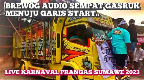 LIVE KARNAVAL PRANGAS SUMAWE 2023 NGERRII BREWOG AUDIO SEMPAT GASRUK