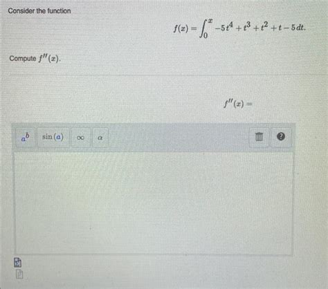 Solved Consider The Function F X ∫0x−5t4 T3 T2 T−5dt