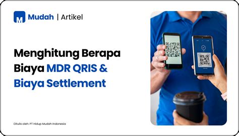 Menghitung Biaya Mdr Qris Biaya Settlement Mudah Indonesia