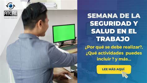 Semana De La Seguridad Y Salud En El Trabajo ¿por QuÉ Se Debe Realizar ¿quÉ Actividades