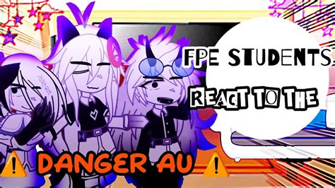 📖 Fundamental Paper Education Students 📖 React To The ⚠️ Danger Au ⚠️