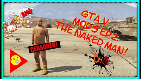 GTA V Mods Ep 2 The Naked Man YouTube