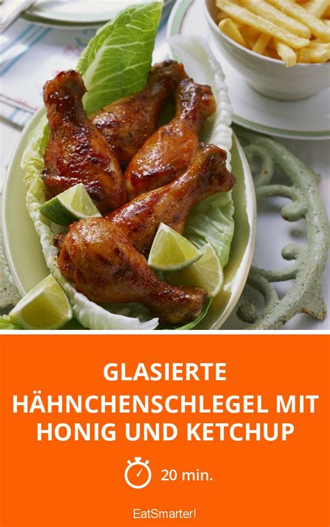 Glasierte Hähnchenschlegel mit Honig und Ketchup Rezept EAT SMARTER