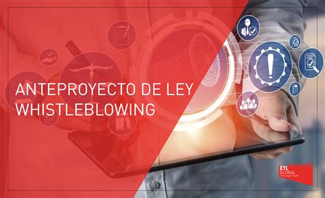 Anteproyecto De Ley Whistleblowing 2022 Despachos BK ETL Global