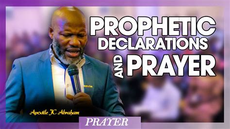 PROPHETIC PRAYER AND DECLARATIONAPOSTLE JC ABRAHAMCSS CHURCH