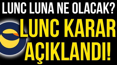 LUNC COİN LUNA RESMİ AÇIKLAMA GELDİ KARAR RESMEN AÇIKLANDI LUNC LUNA