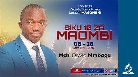 SIKU 10 ZA MAOMBI BALI WEWE USALIPO MCH DAVID MMBAGA 08 18