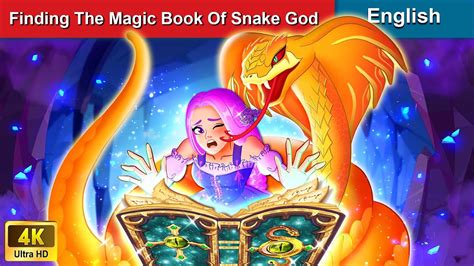 Finding The Magic Book Of Snake God Story For Teenagers Woa Fairy